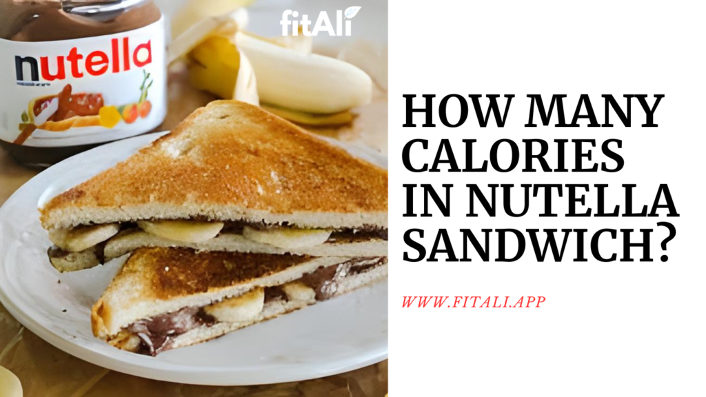 How Many Calories in Nutella Sandwich?